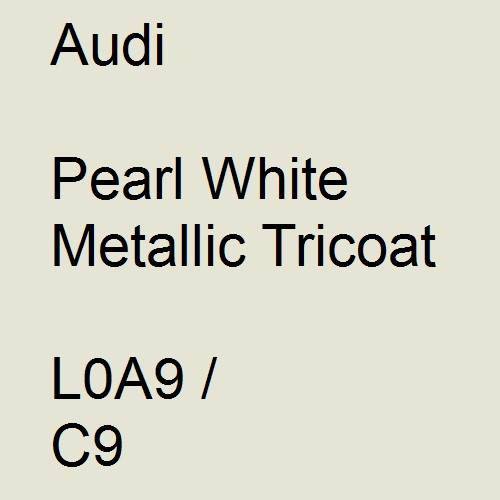 Audi, Pearl White Metallic Tricoat, L0A9 / C9.